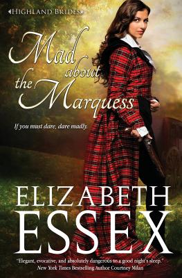 Mad About the Marquess (Highland Brides #2) By Elizabeth Essex Cover Image