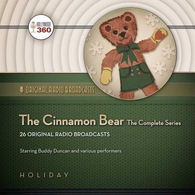 The Cinnamon Bear Lib/E: The Complete Series (Classic Radio Collection)
