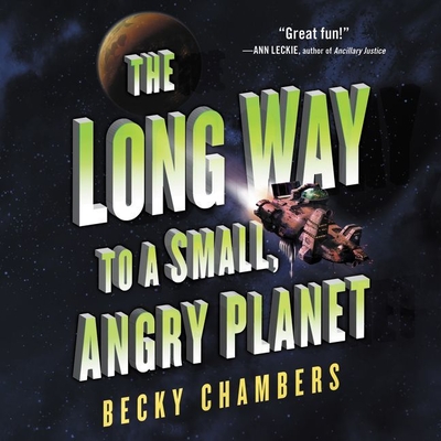 The Long Way to a Small, Angry Planet Lib/E (Wayfarers Series Lib/E #1)