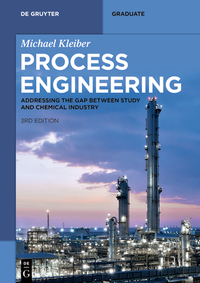 Process Engineering: Addressing the Gap Between Study and Chemical Industry (de Gruyter Textbook) Cover Image