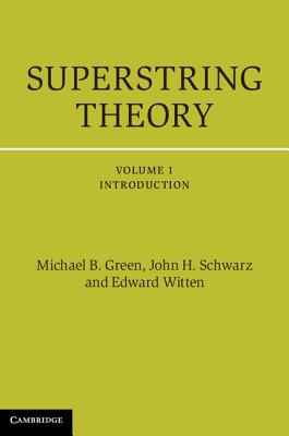 Superstring Theory By Michael B. Green, John H. Schwarz, Edward Witten Cover Image