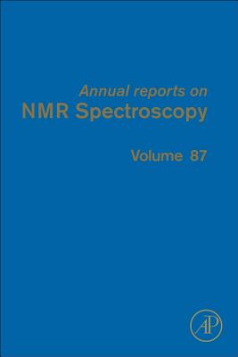 Annual Reports on NMR Spectroscopy: Volume 87 By Graham A. Webb (Editor) Cover Image