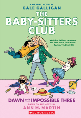 Dawn and the Impossible Three: A Graphic Novel (The Baby-Sitters Club #5): Full-Color Edition (The Baby-Sitters Club Graphix #5) By Ann M. Martin, Gale Galligan (Illustrator) Cover Image