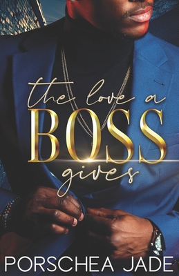 The Love a Boss Gives By Porschea Jade Cover Image