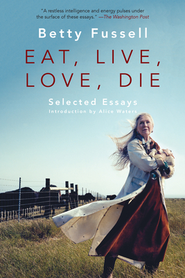 Eat Live Love Die: Selected Essays Cover Image