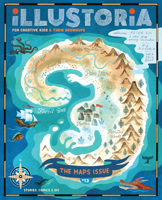 Illustoria: For Creative Kids and Their Grownups: Issue #13: Maps: Stories, Comics, DIY By Elizabeth Haidle (Editor) Cover Image