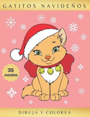 Gatitos Navideños - Dibuja Y Colorea: Libro infantil para Dibujar y Colorear Gatos en Navidad - Aprende a Dibujar Lindos Gatitos - Bonito Regalo para By Happy Days Ed Cover Image