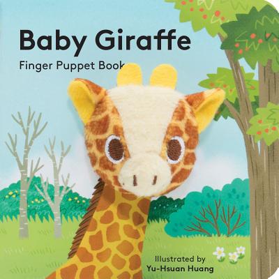 Baby Giraffe: Finger Puppet Book (Baby Animal Finger Puppets #7) By Chronicle Books, Yu-Hsuan Huang (Illustrator) Cover Image