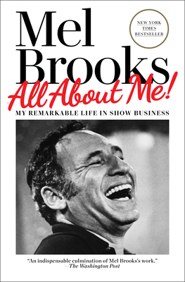 All About Me!: My Remarkable Life in Show Business By Mel Brooks Cover Image