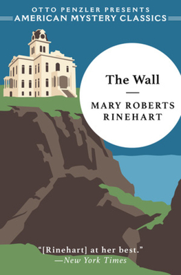 The Wall By Mary Roberts Rinehart, Otto Penzler (Introduction by) Cover Image