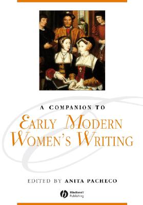 Companion to Early Modern Womens Writing (Blackwell Companions to Literature and Culture) By Pacheco Cover Image