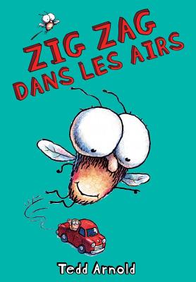 Zig Zag: N° 17 - Zig Zag Dans Les Airs By Tedd Arnold, Tedd Arnold (Illustrator) Cover Image