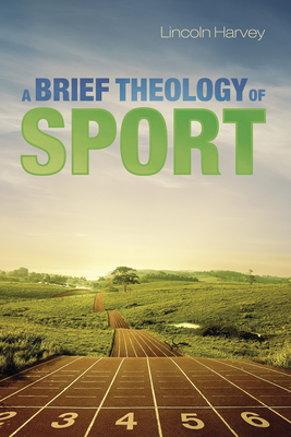 A Brief Theology of Sport Cover Image