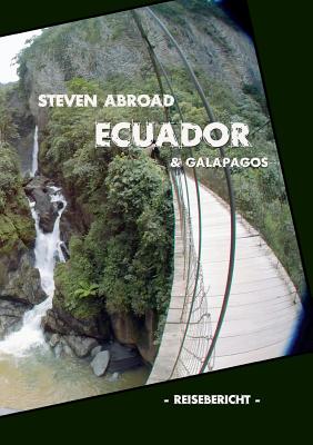 Ecuador & Galapagos: Reisebericht By Steven Abroad Cover Image