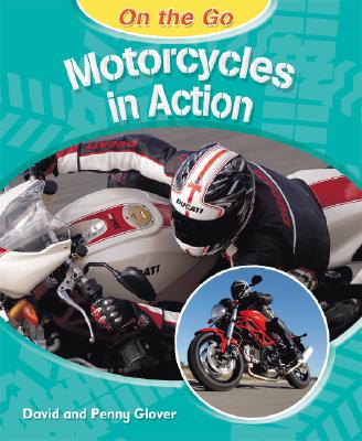 Motorcycles in Action (On the Go) By David Glover, Penny Glover Cover Image