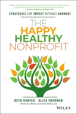 The Happy, Healthy Nonprofit: Strategies for Impact Without Burnout Cover Image