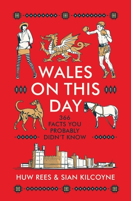 Wales on this Day By Huw Rees, Sian Kilcoyne Cover Image