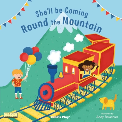 She'll Be Coming 'Round the Mountain (Classic Books with Holes 8x8) Cover Image