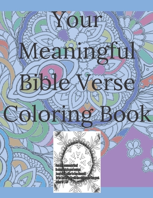 Your Meaningful Bible Verse Coloring Book: Christian Coloring Book with prayer journal pages. Enlivening Verses and Quotes from the Bible. Enjoy Color Cover Image