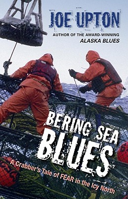 Bering Sea Blues: A Crabber's Tale of FEAR in the Icy North