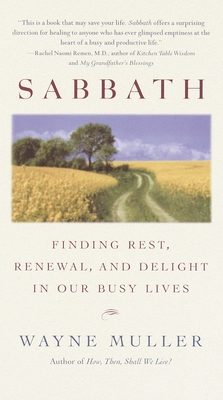 Sabbath: Finding Rest, Renewal, and Delight in Our Busy Lives Cover Image