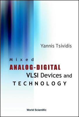 Mixed Analog-Digital VLSI Devices and Technology Cover Image