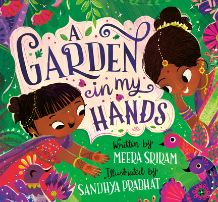 A Garden in My Hands By Meera Sriram, Sandhya Prabhat (Illustrator) Cover Image