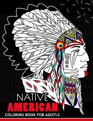 Native American Coloring Book for Adutls: Coloring Book for Girls Fun and Relaxing Designs Cover Image