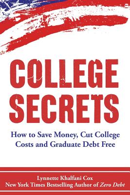 College Secrets: How to Save Money, Cut College Costs and Graduate Debt Free Cover Image