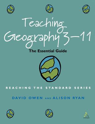 Teaching Geography 3-11 (Reaching the Standard) By David Owen, Alison Ryan Cover Image