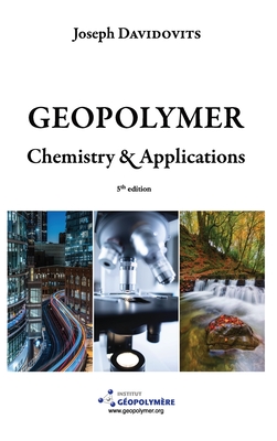 Geopolymer Chemistry and Applications, 5th Ed By Joseph Davidovits Cover Image