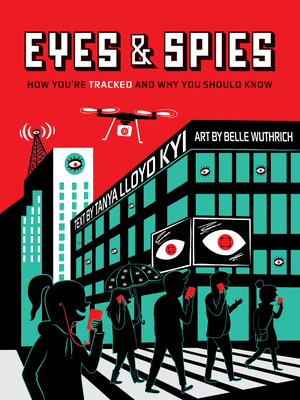 Eyes and Spies: How You're Tracked and Why You Should Know (Visual Exploration) Cover Image