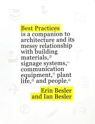 Best Practices: A Companion to Architecture and Its Messy Relationship with Building Materials, Signage Systems, Communication Equipme Cover Image