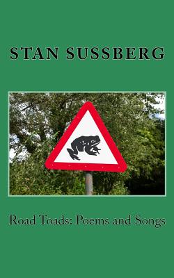 Road Toads: Poems and Songs By Stan Sussberg Cover Image