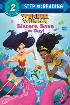 Sisters Save the Day! (DC Super Heroes: Wonder Woman) (Step into Reading) By Random House, Random House (Illustrator) Cover Image