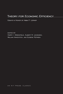 Theory for Economic Efficiency: Essays in Honor of Abba P. Lerner (MIT Press Classics)