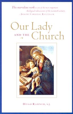 Our Lady And The Church By Hugo Rahner, S.J., Sebastian Bullough Cover Image