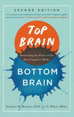 Top Brain, Bottom Brain: Harnessing the Power of the Four Cognitive Modes Cover Image