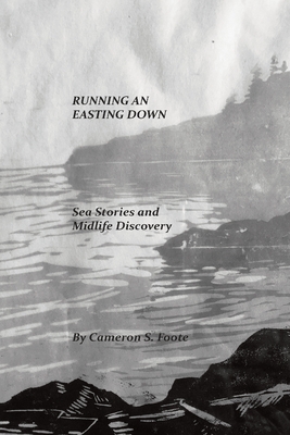 Running an Easting Down: Sea Stories and Midlife Discovery Cover Image