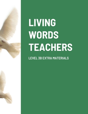 Living Words Teachers Level 3 B Extra Materials By Paul Barker Cover Image