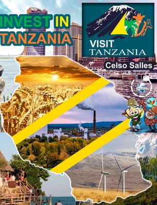 INVEST IN TANZANIA - Visit Tanzania - Celso Salles: Invest in Africa Collection Cover Image