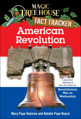 American Revolution: A Nonfiction Companion to Magic Tree House #22: Revolutionary War on Wednesday (Magic Tree House Fact Tracker #11) By Mary Pope Osborne, Natalie Pope Boyce Cover Image