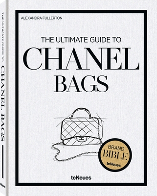 The Ultimate Guide to Chanel Bags By Teneues Teneues (Editor in Chief) Cover Image