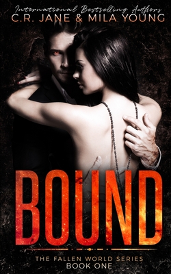 Bound: The Fallen World Series Book 1 By Mila Young, C. R. Jane Cover Image