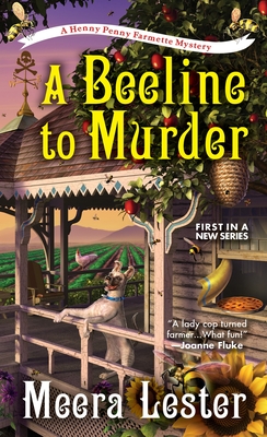 A Beeline to Murder (A Henny Penny Farmette Mystery #1) By Meera Lester Cover Image