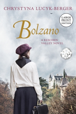 Bolzano: Reschen Valley Part 3 By Chrystyna Lucyk-Berger Cover Image