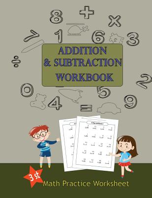 Addition To Subtraction Workbook Math Practice Worksheet 3st: Basic Addition To Subtraction Activity Book Kindergarten books, Activity Workbook for Ki