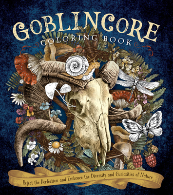 Goblincore Coloring Book: Reject the Perfection and Embrace the Diversity and Curiosities of Nature (Chartwell Coloring Books) By Editors of Chartwell Books Cover Image