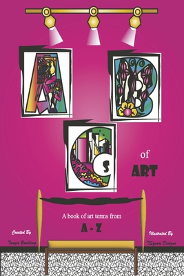 ABCs of Art: A book of art terms from A - Z (Paperback), Octavia Books