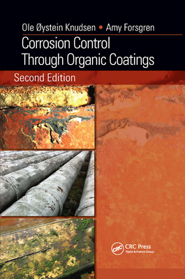 Corrosion Control Through Organic Coatings (Corrosion Technology) By Ole ØYstein Knudsen, Amy Forsgren Cover Image